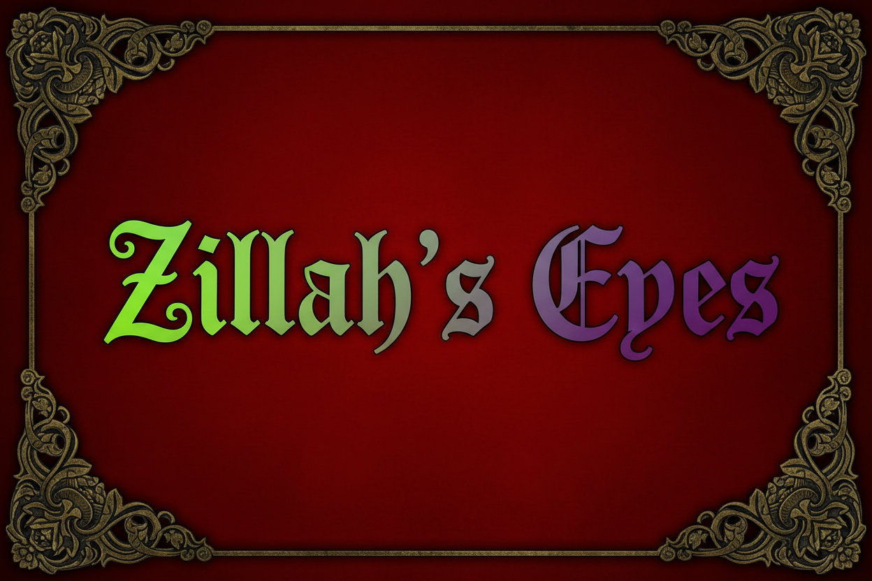 Gothic text Zillah's Eyes in chartreuse green fading to dark purpke gradient on a crimson red bordered background 